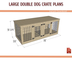 Large Double Dog Kennel Building Plans - DIY Large Wooden Dog Crate Plans, Dog Crate Furniture - Download PDF