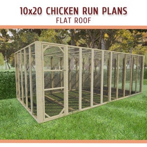 10x20 Flat Roof Chicken Coop Run Building Plans - 10x20 Chicken Run DIY Plans, Walk-in Chicken Run Plans - Download PDF