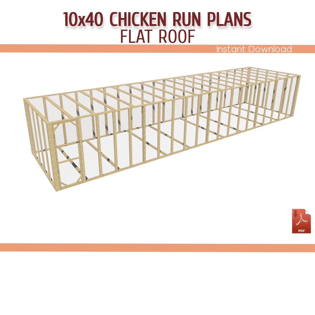 10x40 Large Flat Roof Chicken Coop Run DIY Plans, Extra Large Walkin Chicken Run Plans 10x40