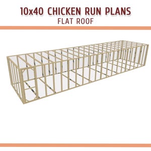 10x40 Large Flat Roof Chicken Coop Run DIY Plans, Extra Large Walk-in Chicken Run Plans - 10x40 Chicken Run Building Plans - Download PDF