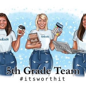Pu&ograve; includere: Tre insegnanti donne in un'illustrazione in stile cartone animato. La donna a sinistra tiene una tazza di caff&egrave; e ha il testo "Brookside" sulla sua maglietta. La donna al centro tiene un libro che dice "Math" e ha il testo "Bobcats" sulla sua maglietta. La donna a destra tiene un laptop che dice "Science" e una calcolatrice. Il testo "5th Grade Team #itsworthit" &egrave; nella parte inferiore dell'immagine.