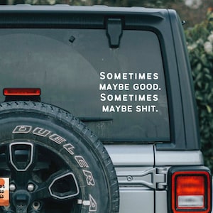 Sometimes maybe good - Outdoor Vinyl Decal for Cars, Windows. Hiking lover. Nature decal. Explore. Hiking addict. Sticker.