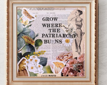 Grow Where the Patriarchy Burns | Feminist Modern Retro Art Print