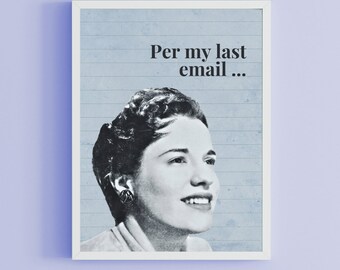 Per My Last Email | Work Humor Collage Print