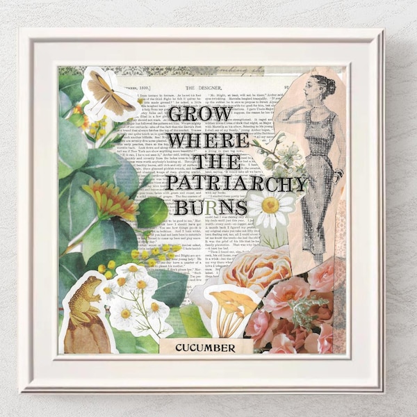 Grow Where the Patriarchy Burns | Feminist Modern Retro Art Print