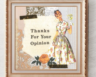 Thanks for Your Opinion | Snarky Vintage Art Print