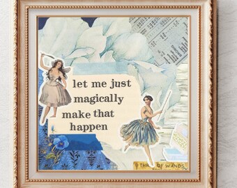 Let Me Just Magically Make That Happen | Snarky Fairy Art Print