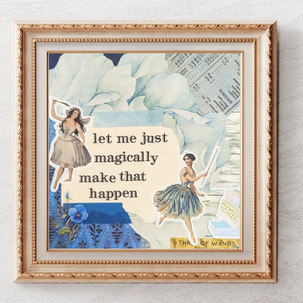 Let Me Just Magically Make That Happen | Snarky Fairy Art Print