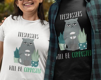 Grumpy Cat Funny Gardening Shirt, Trespassers Will Be Composted, Funny Garden Tshirt, Shirts for Gardeners, Garden Shirts, Shirt Gardening