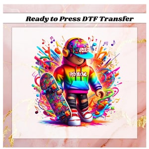 May include: A colorful graphic featuring a Roblox character wearing a rainbow hoodie, headphones, and a blue cap, holding a skateboard. The skateboard and background are filled with vibrant, abstract designs and musical notes. Text at the top reads "Ready to Press DTF Transfer."