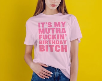 It's My Mutha Fuckin' Birthday Bitch Unisex Jersey Short Sleeve T-shirt - Pink Gradient Text, it's my birthday t-shirt, birthday gift