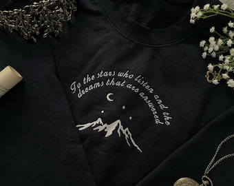 To the Stars Who Listen Embroidered Crewneck Sweatshirt Merch | ACOTAR | Feyre & Rhysand | Bookish | Night Court | SJM Universe Velaris