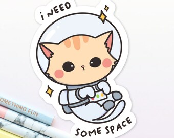 Astronaut Cat Sticker | I need some space | Waterproof Matte Sticker | Stickers for laptop, journal, notebooks