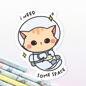 Astronaut Katzenaufkleber | Ich brauche Platz | Wasserdichter Mattaufkleber | Aufkleber für Laptop, Journal, Notizbücher