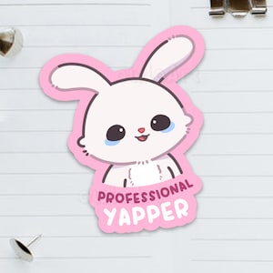 Professional Yapper sticker | Waterproof Matte Sticker | Cute Bunny | Stickers for laptop, journal, notebooks