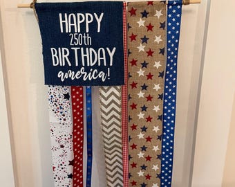 American Flag Rag Banner; Rustic Patriotic Decor; America 250; Happy Birthday America; USA, Independence Day