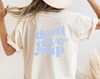 Occupational Therapy T-Shirt: Comfort Colors, Don't Give Up