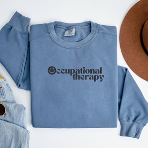 Ot Sweatshirt | Ot Crewneck | Occupational Therapy Sweatshirt | Therapist Sweatshirt | Occupational Therapy Hoodie | Ot Graduation Gift