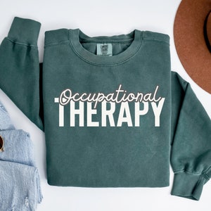 Minimalist Comfort Colors Occupational Therapy Sweatshirt | Occupational Therapy Gifts