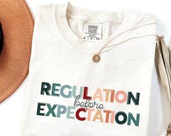 Regulation Before Expectation Occupational Therapy T-shirt | Therapist T-shirt |Sensory Processing | SPED Teacher Shirt