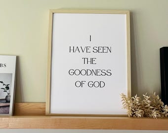 Goodness of God digital download | wall art | digital print | family room art | Christian wall art | I have seen the goodness of God