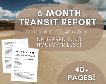 6 Month Transit Report - 48 Hour Delivery Astrology Forecast