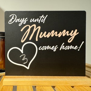 Days Until Mummy or Daddy Comes Home – Countdown Chalkboard – FIFO or Travel Sign