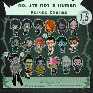 PREORDER No, I&#39;m not a Human 1.5 In Acrylic Charm