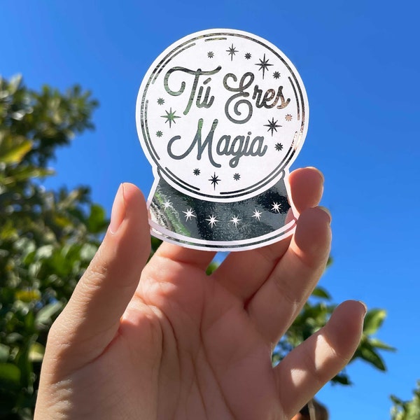 Tu Eres Magia | You Are Magic | Crystal Ball Sticker | Bruja Magic | Foil Stickers