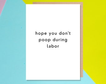 Baby Shower Labor Card | Funny Snarky Sarcastic Card | Pregnant Pregnancy Sister Labor