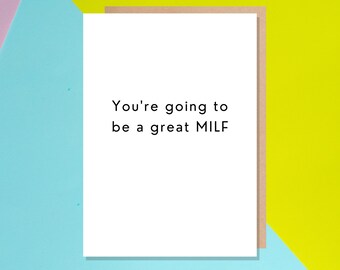 Milf Baby Shower Card | Funny Snarky Sarcastic Card | Pregnant Pregnancy Sister Best Friend