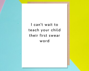 Baby Shower Card | Funny Snarky Sarcastic Card | New Parents Dad Coed Swear Aunt Uncle Friend