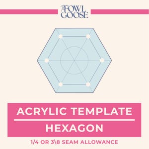 Hexagon Acrylic EPP Template: 1/4 & 3/8 Seam Allowance