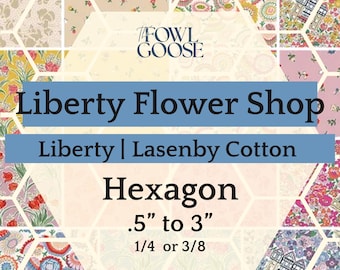 Liberty Flower Shop Hexie Set: English Paper Piecing - 1/4" or 3/8"