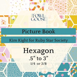 May include: A colorful patchwork design with the text "Picture Book" and "Hexagon". The image also includes the text ".5" to 3"" and "1/4 or 3/8". The design is by Kim Kight for Ruby Star Society.