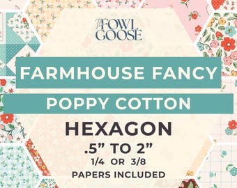 EPP Hexie Set: Farmhouse Fancy Poppy Cotton Fabric - English Paper Piecing