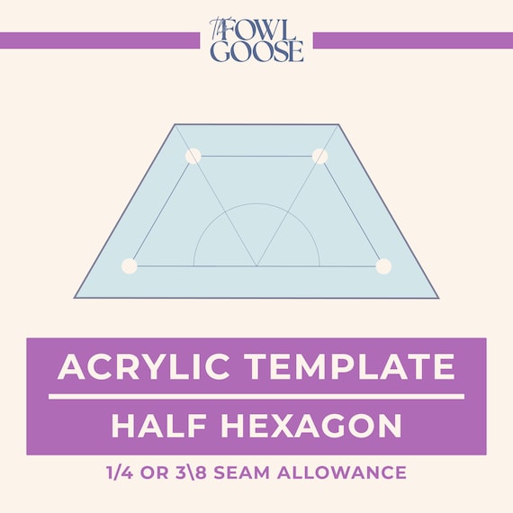Hexagon Half Acrylic EPP Template: 1/4 & 3/8 Seam Allowance
