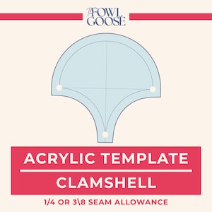 Puede incluir: Plantilla acrílica de concha de color azul claro con un margen de costura de 0,6 o 0,95 cm. La plantilla está sobre un fondo crema con una pancarta roja en la parte inferior que dice "Acrylic Template Clamshell". El logotipo de Fowl Goose está en la parte superior.