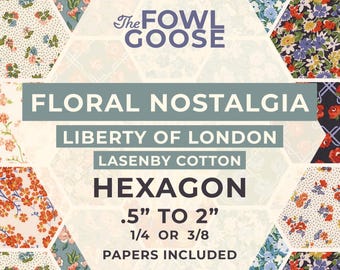 Liberty Fabric Hexagon Set: Floral Nostalgia in Lasenby Cotton, English Paper Piecing