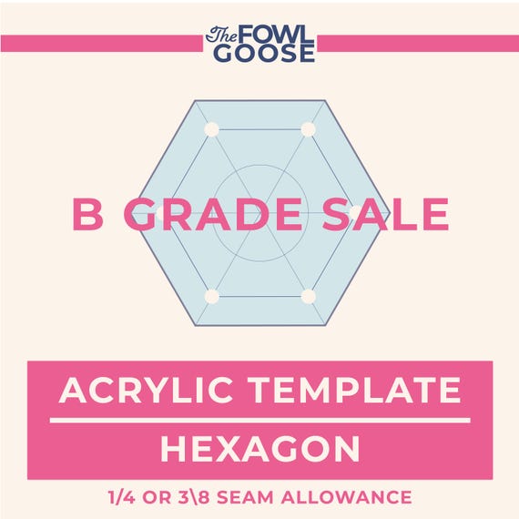 B GRADE Hexagon Acrylic EPP Template: 1/4 & 3/8 Seam Allowance