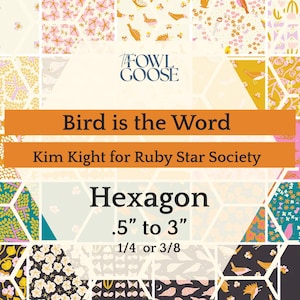 Könnte beinhalten: Ein Patchwork-Design mit verschiedenen Vogel- und Blumenmustern. Der Text "Bird is the Word" wird auf einem orangefarbenen Banner zusammen mit "Kim Kight for Ruby Star Society" angezeigt. Das Bild enthält auch den Text "Hexagon .5" to 3" 1/4 or 3/8."