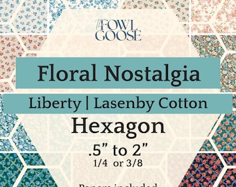 Liberty Fabric Hexagon Set: Floral Nostalgia in Lasenby Cotton, English Paper Piecing