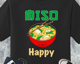 Miso Happy T-Shirt, Udon Even Know, Japanese Food, Miso Soup Shirt, Miso Cute, Miso Soup Bowl, Anime Ramen Shirt, Miso Ramen Udon Lover Gift