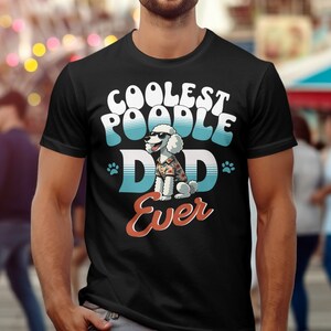 Best Dog Dad Ever, Best Poodle Dad Ever, Coolest Poodle Dad Ever, Fathers Day Gift, Dog Lover Gift, Poodle Dog Owner Gift, Gift for him,