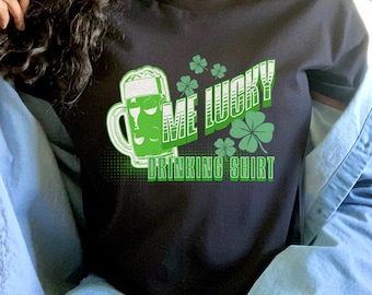 Me Lucky Drinking Shirt, Saint Patrick's Day Beer Drinking Shirt, St. Paddys Day, Womens St Patrick, Drinking Shirt, Lucky Shamrock Shirt,
