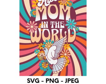 May include: A retro-style graphic with a colorful swirl background and flowers. The text reads "Highest Mom in the World" with a white dove in the center.