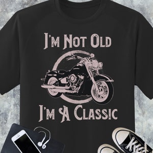 Funny Dad Shirt, Vintage Motorcycle - "I'm Not Old - I'm a Classic", Fathers Day Gift for Dad or Grandpa, Gift for Men and Motorcycle Lovers