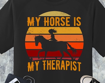 My Horse Is My Therapist, Horse T-Shirt for women girls horse Equine and equestrian lovers
