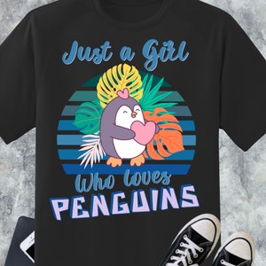 Just A Girl Who Loves Penguins, Really Like Penguins, Peace love Penguins, Penguin Lover, Cute Penguin Shirt, I Love Penguins, gift, Present