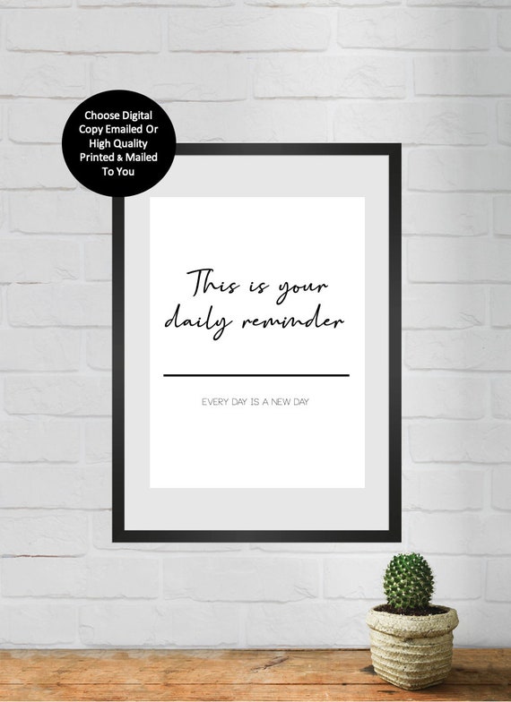 Your Daily Reminder Every Day is A New Day Uplifting Empowering Positive  Affirmations Quote Reminders Printed Wall Print or Digital Copy 